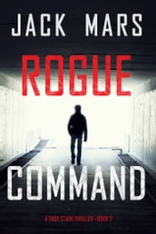 Rogue Command (A Troy Stark ThrillerBook #2)