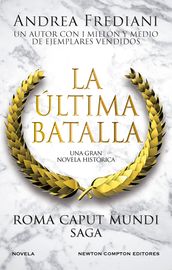 Roma Caput Mundi 3. La última batalla. Un mar de sangre amenaza el Imperio. Más de 1 millón de ejemplares vendidos.