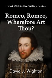 Romeo, Romeo, Wherefore Art Thou?