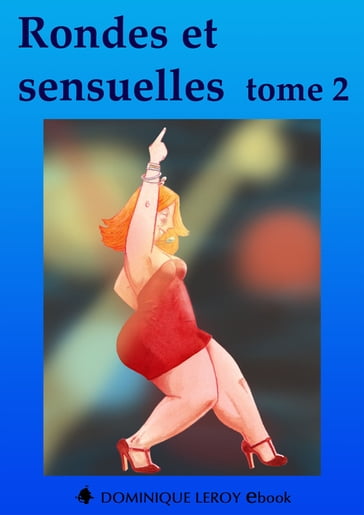 Rondes et sensuelles tome 2 - Noann Lyne - Jacques Fauvet - Virgile Adams - Xavier Otzi - Ian Cecil - Clarissa Rivière