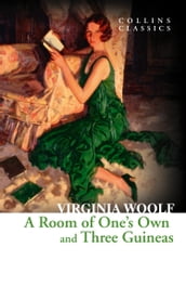 A Room of One s Own and Three Guineas (Collins Classics)