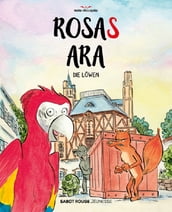 Rosas Ara - Die Löwen