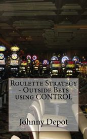 Roulette Strategy: Outside Bets using CONTROL