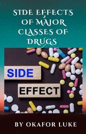 SIDE EFFECTS OF MAJOR CLASSES OF DRUGS