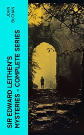 SIR EDWARD LEITHEN S MYSTERIES - Complete Series