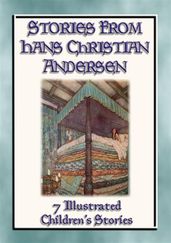 STORIES FROM HANS CHRISTIAN ANDERSEN - 7 Illustrated Children s stories from the Master Storyteller