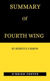 SUMMARY OF FOURTH WING BY REBECCA YARROS