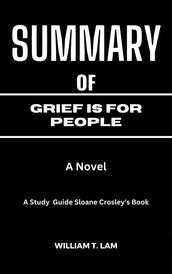 SUMMARY of Sloane Crosley s Book GRIEF IS FOR PEOPLE