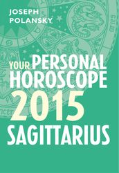 Sagittarius 2015: Your Personal Horoscope