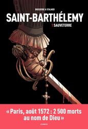 Saint-Barthélemy - Tome 1 Sauveterre