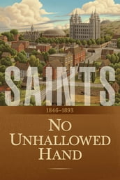 Saints: The Story of the Church of Jesus Christ in the Latter Days, Volume 2