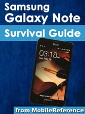 Samsung Galaxy Note Survival Guide: Step-by-Step User Guide for Galaxy Note: Getting Started, Downloading Free eBooks, Using eMail, Managing Photos and Videos