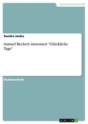 Samuel Beckett inszeniert  Glückliche Tage 