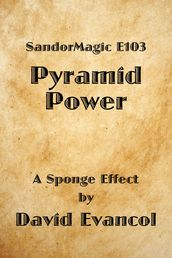 SandorMagic E103: Pyramid Power