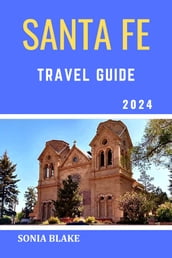 Santa Fe Travel Guide 2024