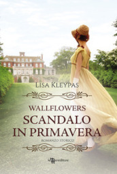 Scandalo in primavera. Wallflowers. Vol. 4