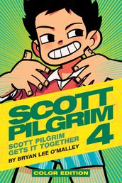 Scott Pilgrim Vol. 4: Scott Pilgrim Gets It Together