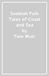 Scottish Folk Tales of Coast and Sea