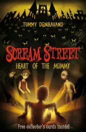 Scream Street 3: Heart of the Mummy