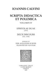 Scripta didactica et polemica, volumen IV : Epistolae duae, deux discours