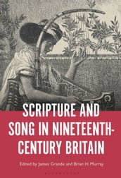 Scripture and Song in Nineteenth-Century Britain