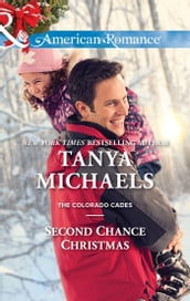 Second Chance Christmas (The Colorado Cades, Book 2) (Mills & Boon American Romance)
