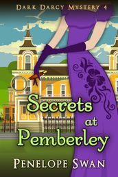 Secrets at Pemberley: A Pride and Prejudice Variation