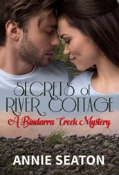 Secrets of River Cottage (A Bindarra Creek Mystery - Book 5)
