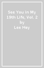 See You in My 19th Life, Vol. 2