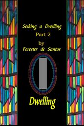 Seeking A Dwelling Part 2