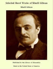 Selected Short Works of Khalil Gibran