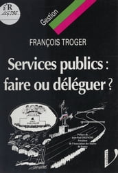 Services publics : faire ou déléguer ?