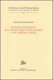 Settimo contributo alla storia degli studi classici e del mondo antico