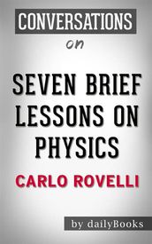 Seven Brief Lessons on Physics: byCarlo Rovelli   Conversation Starters