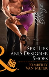Sex, Lies And Designer Shoes (Mills & Boon Blaze)