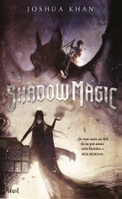 Shadow Magic - tome 1