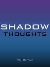 Shadow Thoughts