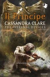 Shadowhunters: The Infernal Devices - 2. Il principe