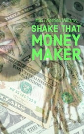 Shake That Money Maker