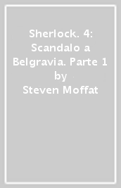 Sherlock. 4: Scandalo a Belgravia. Parte 1