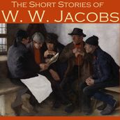 Short Stories of W. W. Jacobs, The