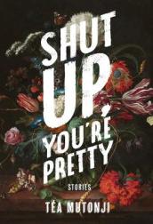 Shut Up You re Pretty