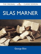 Silas Marner - The Original Classic Edition