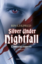 Silver Under Nightfall. L ombra del crepuscolo