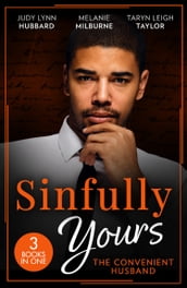 Sinfully Yours: The Convenient Husband: These Arms of Mine (Kimani Hotties) / His Innocent s Passionate Awakening / Guilty Pleasure
