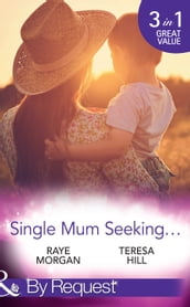 Single Mum Seeking: A Daddy for Her Sons / Marriage for Her Baby / Single Mom Seeks (Mills & Boon By Request)