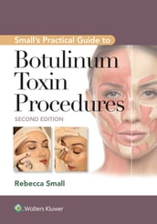Small s Practical Guide to Botulinum Toxin Procedures