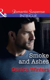 Smoke And Ashes (Mills & Boon Intrigue)