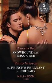 Snowbound In Her Boss s Bed / The Prince s Pregnant Secretary: Snowbound in Her Boss s Bed / The Prince s Pregnant Secretary (The Van Ambrose Royals) (Mills & Boon Modern)