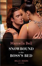 Snowbound In Her Boss s Bed (Mills & Boon Modern)